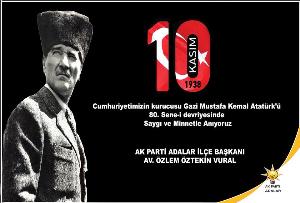 GAZİ MUSTAFA KEMAL ATATÜRK'Ü RAHMET VE MİNNETLE ANIYORUZ
